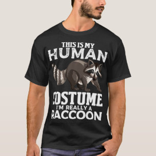 Racoon This Is My Human Costume Girls Women Boys T-Shirt