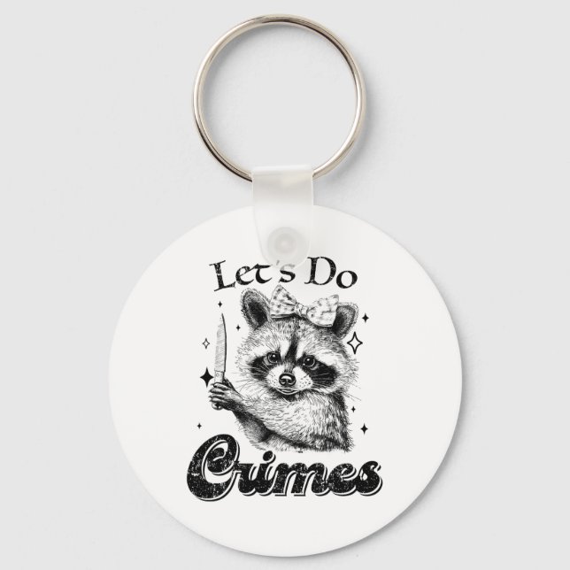 Racoon Trash Funny Racoon Let's Do Crimes Cute An Key Ring (Front)