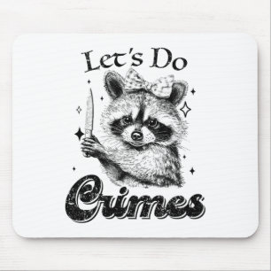 Racoon Trash Funny Racoon Let's Do Crimes Cute An Mouse Mat
