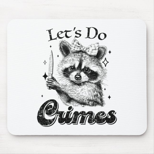 Racoon Trash Funny Racoon Let's Do Crimes Cute An Mouse Mat (Front)