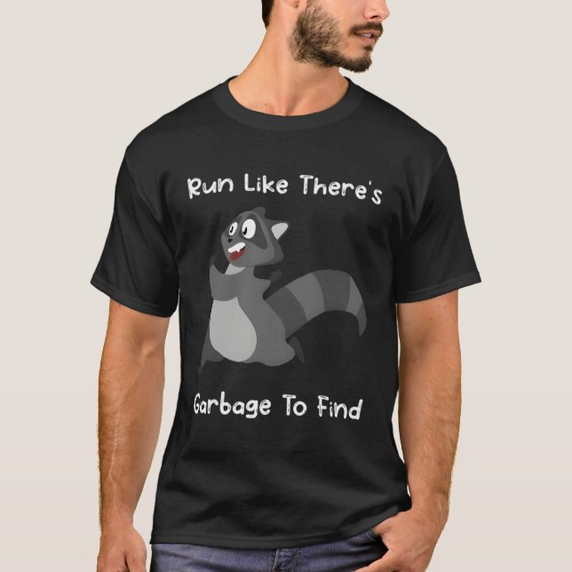 Racoon Trash Panda Saying T-Shirt (Front)