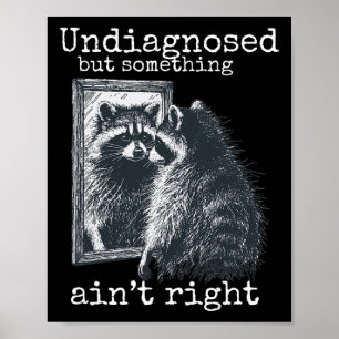 Racoon Undiagnosed Mental Health Aurtism Depressio Poster