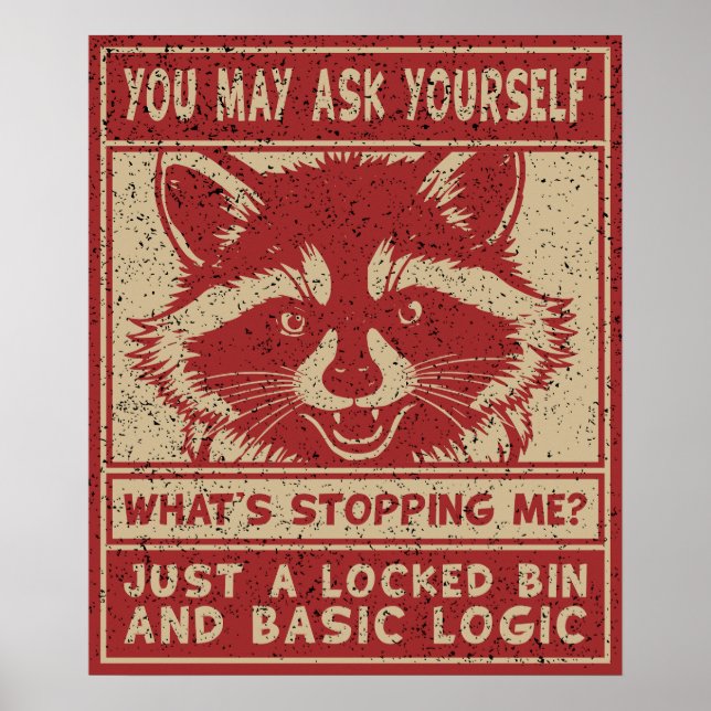 Racoon Whats Stopping Me Funny Trash Panda Poster (Front)