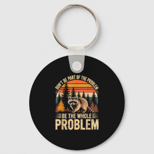Racoon wildlife outdoor don't be part of problem key ring