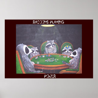 RACOONS PLAYING POKER POSTER