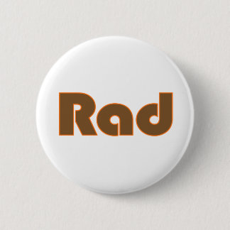 Rad 6 Cm Round Badge