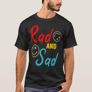 Rad And Sad Apparel T-Shirt