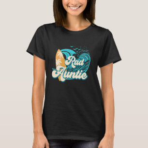 Rad Auntie The Big One 1st Birthday Surf Family Ma T-Shirt