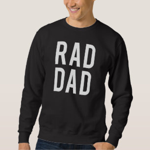 Rad Dad Funny father daddy family uncle men gift Sweatshirt