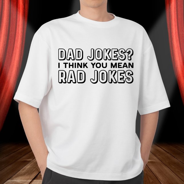 Rad Dad Jokes Funny Father's Day Gift T-Shirt (Creator Uploaded)