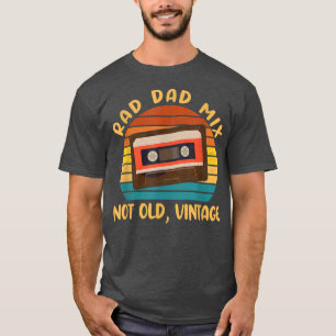 Rad Dad Mix Not Old Vintage Apparel T-Shirt