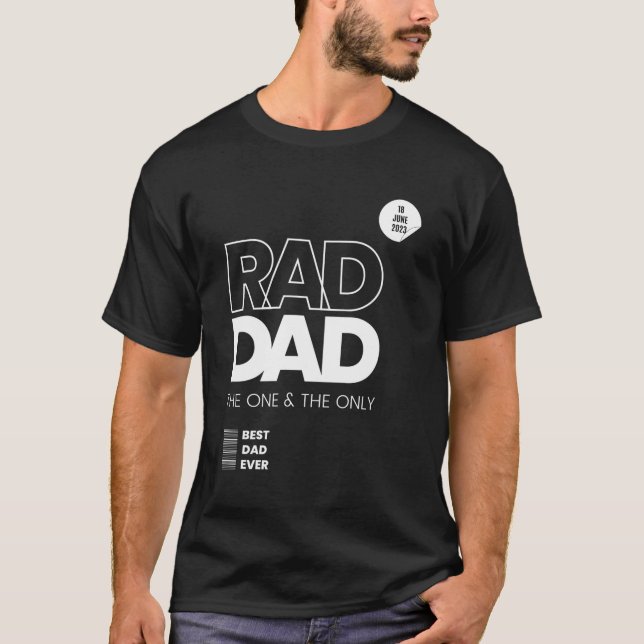 Rad Dad The One And The Only The Est Dad Father'S  T-Shirt (Front)