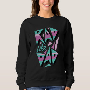 Rad Like Dad, 80's Retro Graphic 1 Sweatshirt