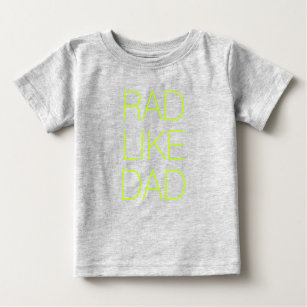 Rad Like Dad neon green minimalist typography cute Baby T-Shirt