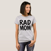 RAD MOM T-shirts