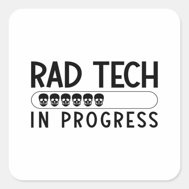Rad Tech In Progress Radiology Tech Technologist Square Sticker (Front)