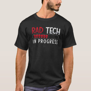 Rad Tech In Progress Technologist Xray Rad Techs R T-Shirt