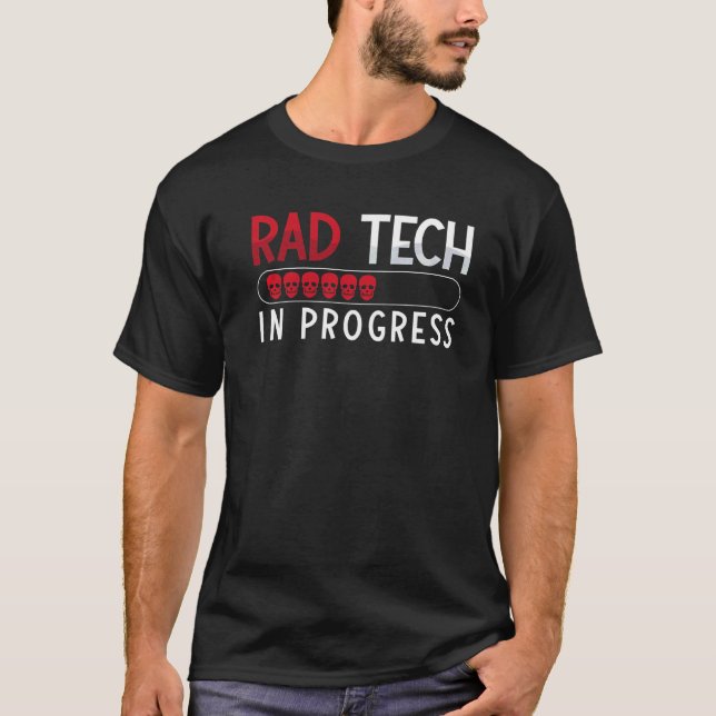Rad Tech In Progress Technologist Xray Rad Techs R T-Shirt (Front)