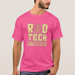 Rad Tech In Progress Xray Rad Techs Technologist R T-Shirt
