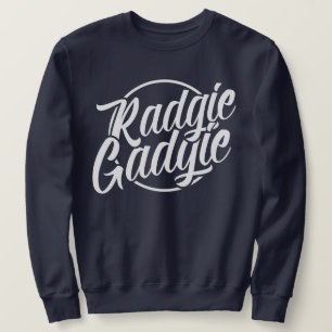 Radgie Gadgie Geordie Newcastle Dialect Sweatshirt