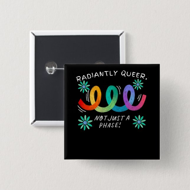 Radiantly queer LGBT pride month quote 15 Cm Square Badge (Front & Back)