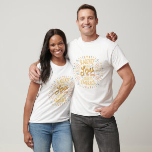 Radiate joy, like the sun's warm embrace T-Shirt