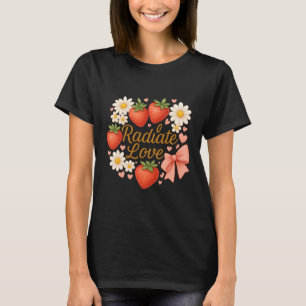 Radiate Love Strawberry Floral Design T-Shirt