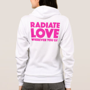 Radiate Love Wherever You Go Quote Magenta White Hoodie