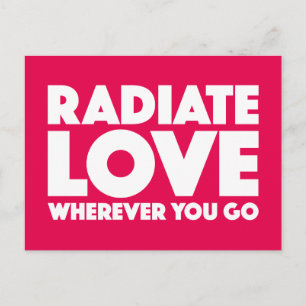 Radiate Love Wherever You Go White On Red Quote Postcard