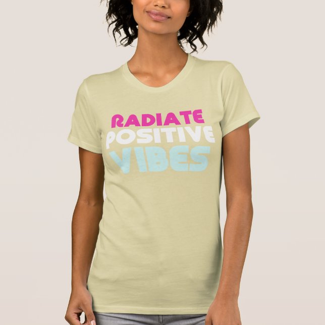RADIATE Positive VIBES T-Shirt (Front)