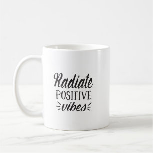 Radiate Positive Vibes Typography Coffee Mug