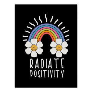Radiate Positivity   Colorful Rainbow and Flowers Poster