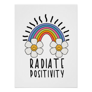 Radiate Positivity   Colorful Rainbow and Flowers Poster