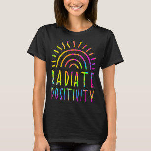 Radiate Positivity Motivational Quote Rainbow For T-Shirt
