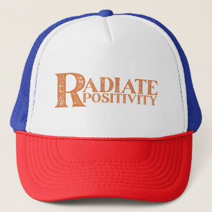 RADIATE POSITIVITY MOTIVATIONAL QUOTES TYPOGRAPHY TRUCKER HAT