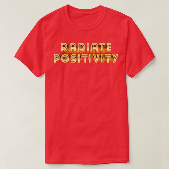 Radiate Positivity T-Shirt (Design Front)