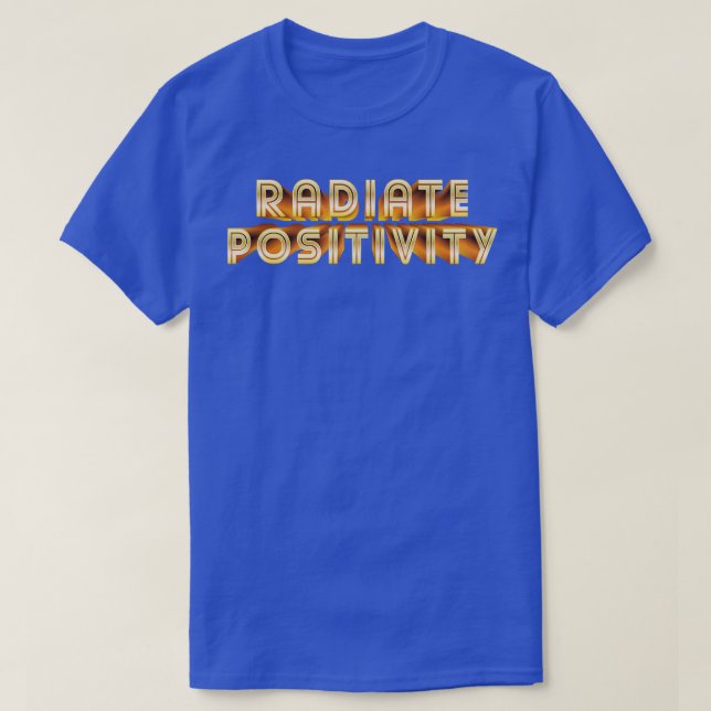 Radiate Positivity T-Shirt (Design Front)
