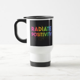 "Radiate Positivity" Travel Coffee Mug