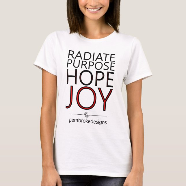 Radiate Purpose, Hope, Joy T-Shirt (Front)
