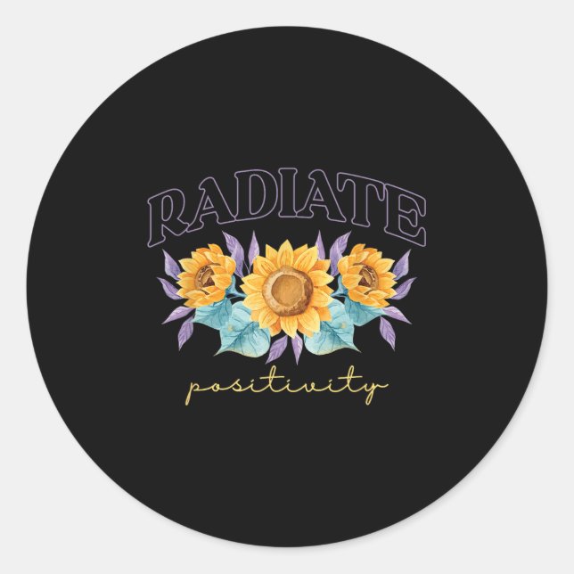 Radiate Sitivity _ Flowers _ Motivation Kindness  Classic Round Sticker (Front)