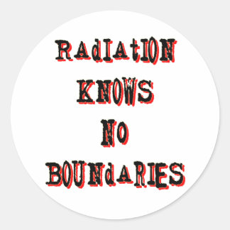 Radiation Knows No Boundaries Anti-Nuclear Classic Round Sticker