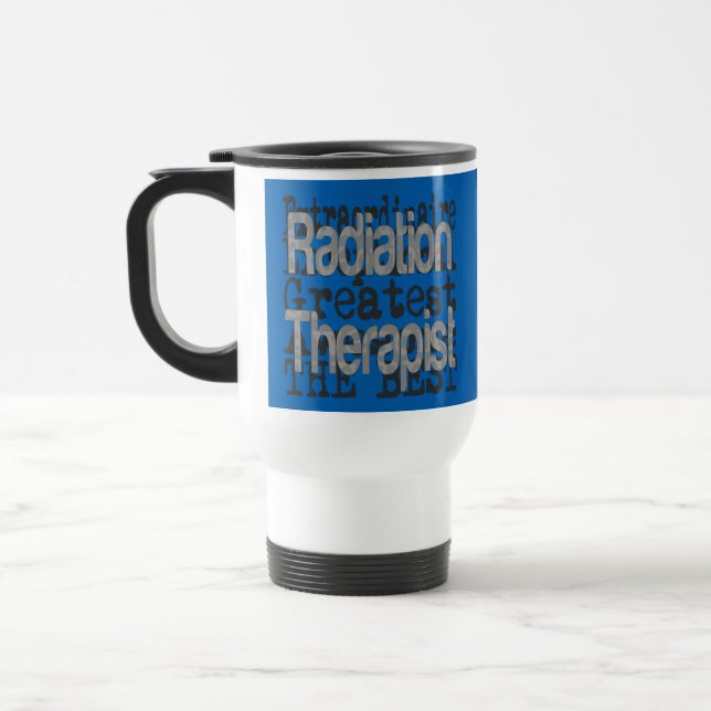 Radiation Therapist Extraordinaire Travel Mug (Left)