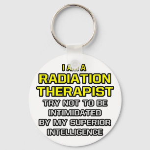 Radiation Therapist...Superior Intelligence Key Ring