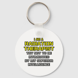 Radiation Therapist...Superior Intelligence Key Ring