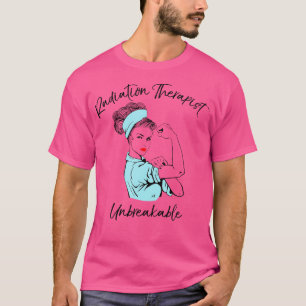 Radiation Therapist Unbreakable Doctors Gift Shi T-Shirt
