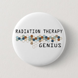 Radiation Therapy Genius 6 Cm Round Badge