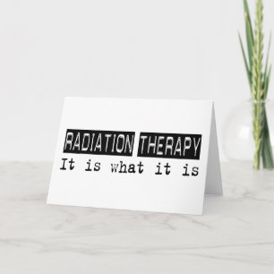 Radiation Therapy It Is Card