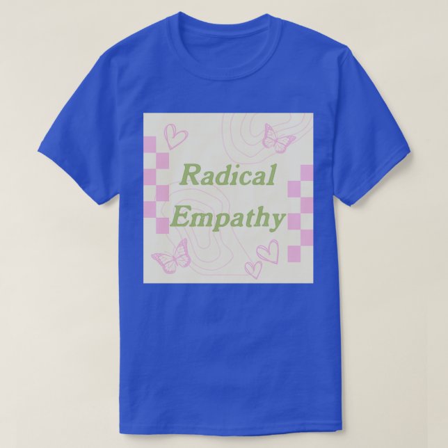 radical empathy T-Shirt (Design Front)