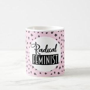 Radical Feminist Coffee Mug