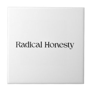 Radical Honesty Decorative Ceramic Tile
